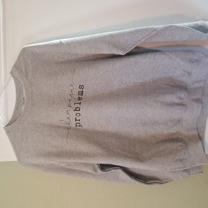 Champagne problems sweatshirt